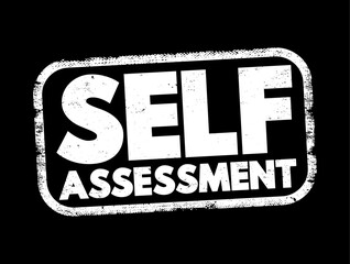 Self Assessment - process of looking at oneself in order to assess aspects that are important to one's identity, text concept stamp