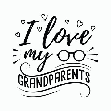 I Love My Grandparents, Grandparents Day SVG T-shirt Design, Black SVG Cut Files