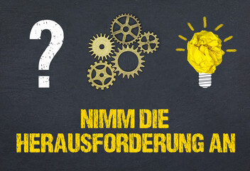 Nimm die Herausforderung an	