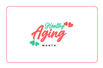 Healthy Aging Month background template Holiday concept