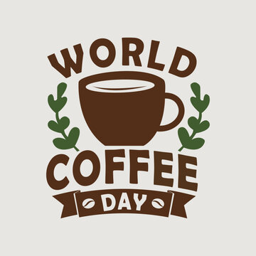 International coffee day quote vector illustration. Hand drawn vector logotype with lettering typography and cup of cappuccino on white background.
