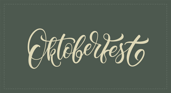 Oktoberfest handwritten lettering. Calligraphy for the beer festival. Oktoberfest text.