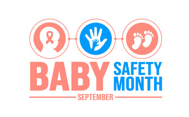 September is Baby Safety Month background template. Holiday concept. background, banner, placard, card, and poster design template with text inscription and standard color. vector illustration.