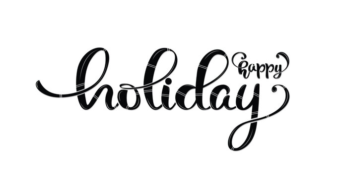 Happy holidays phrase. Handwritten Modern calligraphy vector. Great for greeting holiday cards, Christmas, and New Year phrases. Hand lettering inscription to winter holiday design