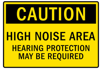 High noise area warning sign and labels high noise area. Hearing protection may be required
