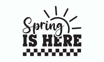 Spring is here svg, Hello Spring Svg, Farmhouse Sign, Spring Quotes t shirt design bundle, Spring Flowers svg bundle, Cut File Cricut, Hand-Lettered Quotes, Silhouette, vector, t shirt, Easter Svg