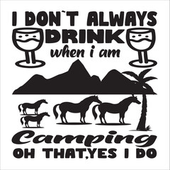 I DON`T ALWAYS DRINK