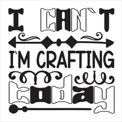 I CAN`T I`M CRAFTING TODAY