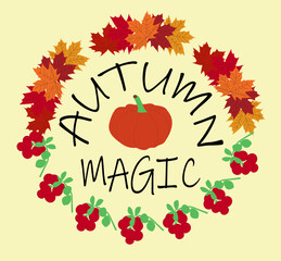 Autumn lettering with frame of autumn symbols - Autumn magic - vector. Autumn colors. Autumn symbols - colorful leaves, pumpkin, rowan branch