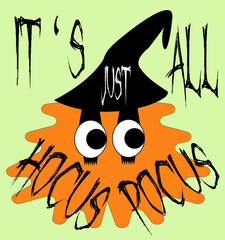 Funny ghost with Halloween lettering - its all just hocus pocus. Vector illustration.