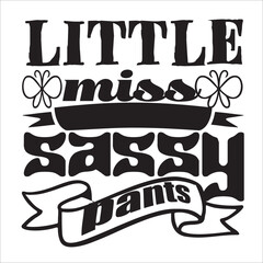 LITTLE MISS SASSY PANTS