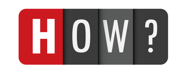 HOW? gray vector typography banner with initial letter highlighted in red