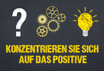 Konzentrieren Sie sich auf das Positive	