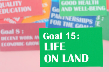 The Goal 15 : Life on Land. The SDGs 17 development goals environment. Environment Development concepts.