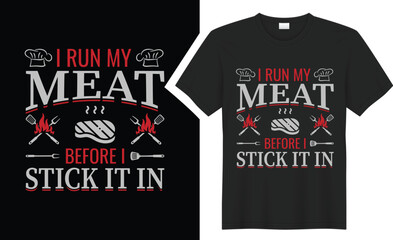 I Rub My Meat Before BBQ typography t-shirt design. 
