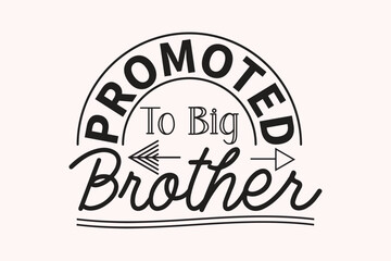 Promoted To Big Brother EPS Design