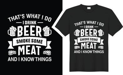 Funny I Drink Beer Smoke Some Meat BBQ typography t-shirt design. 