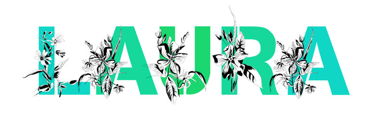 Woman's name Laura. Font composition named LAURA. Decorative floral font. Typography in the style of art nouveau, modern, vintage.	
