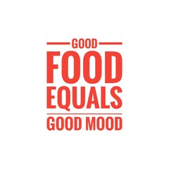 ''Good food equals good mood'' Lettering