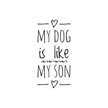 ''My dog is like my son'' Cute Dog Mom/Dad Quote Design