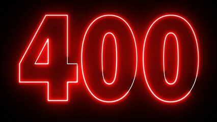 400 Electric red lighting text with animation on black background. 400 neon sign Number. Four hundred.
