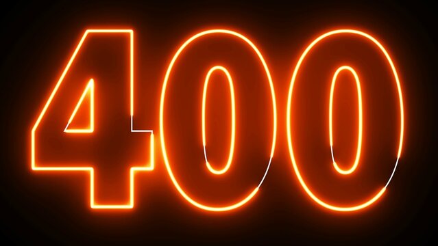 400 Electric orange lighting text with animation on black background. 400 Number. Four hundred.