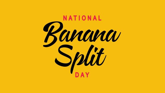 National Banana Split Day Animation. Great for Banana Split Day Celebrations, lettering with alpha or transparent background, for banner, social media feed wallpaper stories