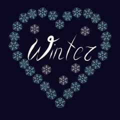 Winter lettering with snowflakes - handwritten word - Winter heart shaped. Flakes of snow on a dark blue background with winter inscription. Frame of snowflakes. Vector illustration.