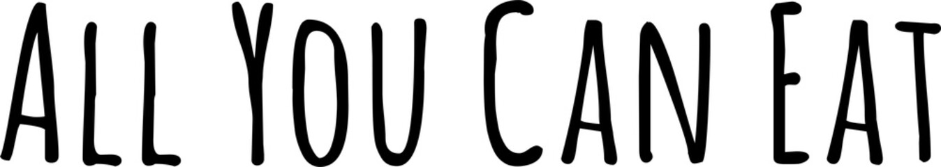 Digital png illustration of all you can eat text on transparent background