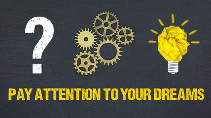Pay attention to your dreams	