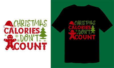 Christmas Calories Don't Count SVG, Christmas T shirt Vector File , SVG Design