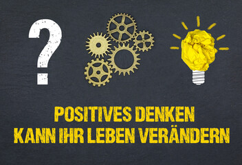 Positives Denken kann Ihr Leben verändern