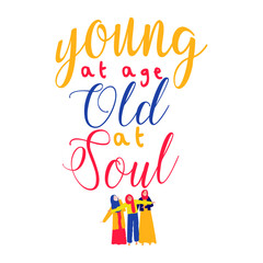young at age old at soul inspirational quotes everyday motivation positive saying typography design colorful text and beautiful hijab girl cheerful expression