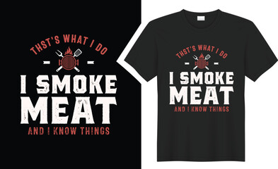 Thst's what i do i smoke meat  BBQ typography t-shirt design. 