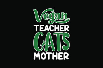 Vegan teacher cats mother t shirt design