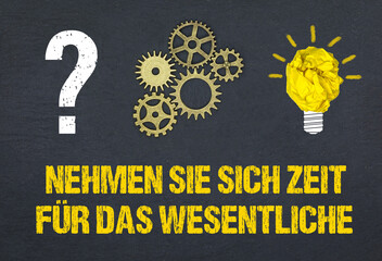 Nehmen Sie sich Zeit für das Wesentliche	