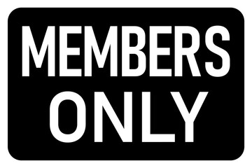 MEMBERS ONLY Sign black and white