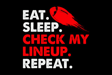 Eat Sleep Check My Lineup Repeat Funny Football T-Shirt Design