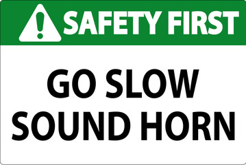 Safety First Sign, Go Slow Sound Horn Sign