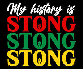 My History Is Stong SVG, Black History Quotes T-shirt, BHM T-shirt, African American Sayings, African American SVG File For Silhouette Cricut Cut Cutting