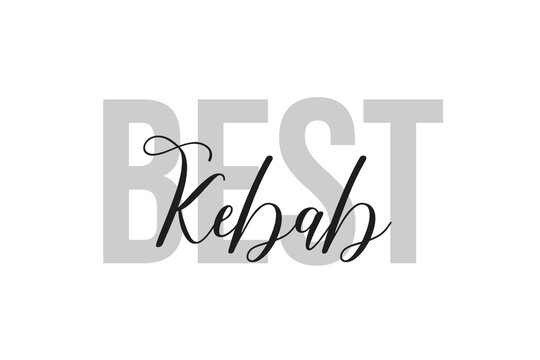 Best kebab lettering typography on tone of grey color. Positive quote, happiness expression, motivational and inspirational saying. Greeting card, poster