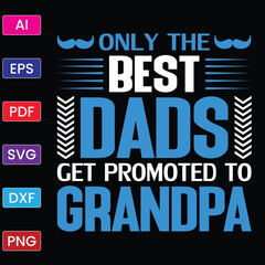 Naklejka na ściany i meble ONLY THE BEST DADS GET PROMOTED TO GRANDPA