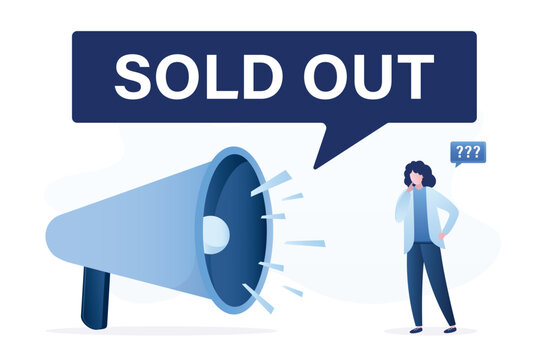 Notification that product or tickets has sold out. Speech bubble informing that all stock has been sold. Information, loudspeaker make announcements.