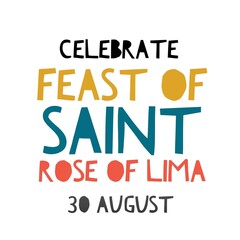 Celebrate feast of saint rose of Lima 30 august national international 
