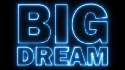 Big Dream electric blue lighting text with on black background. Big Dream text word.