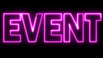 Event text font with light. Luminous and shimmering haze inside the letters of the text Event. Event neon sign. 