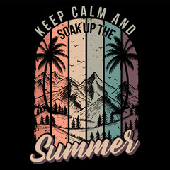Keep calm and soak up the summer, vintage retro t shirt illustration, mountain silhouette.