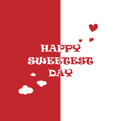 happy sweetest day slogan, typography graphic design, vektor illustration, for t-shirt, background, web background, poster and more.