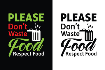 Please Don't waste food typography t-shirt design for world food day. International Day of Awareness of Food Loss and Waste. Vector Illustrations.