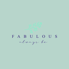 Fabulous always be typography slogan for t shirt printing, tee graphic design.   - obrazy, fototapety, plakaty